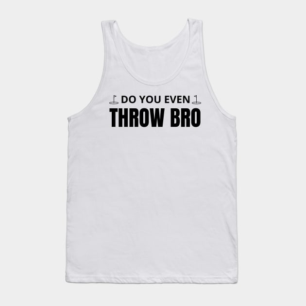 Do you even throw bro Tank Top by mdr design